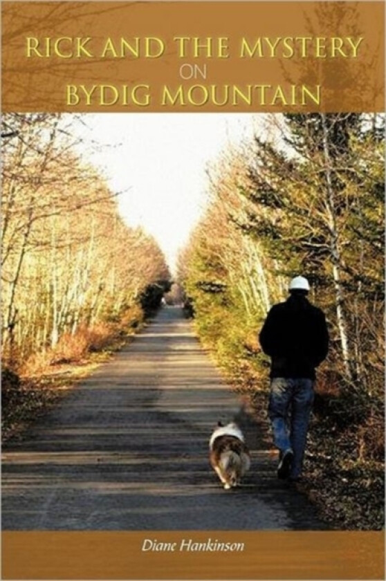 Rick and the Mystery on Bydig Mountain av Diane Hankinson (Paperback)