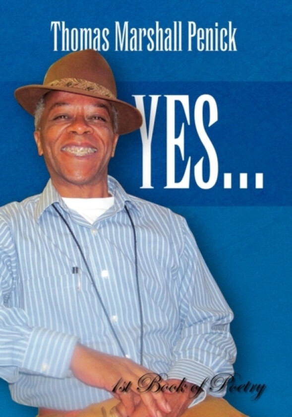 Yes...1st Book of Poetry av Thomas Marshall Penick (Paperback)