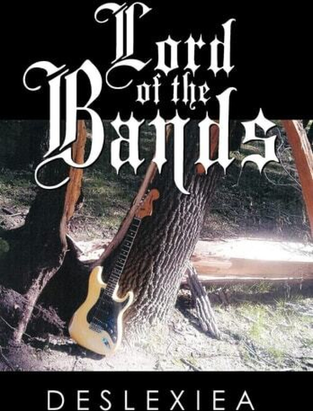 Lord of the Bands av Deslexiea (Hardcover)