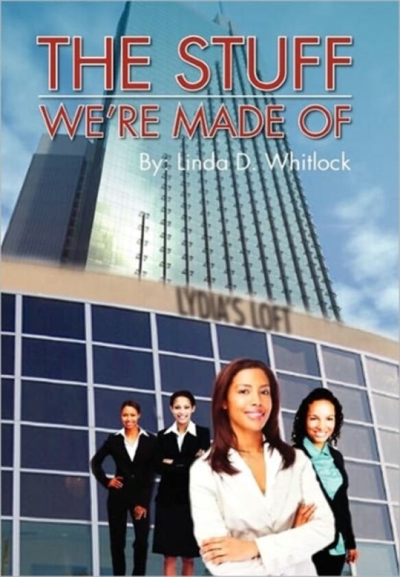 The Stuff We're Made of av Linda D Whitlock (Paperback)