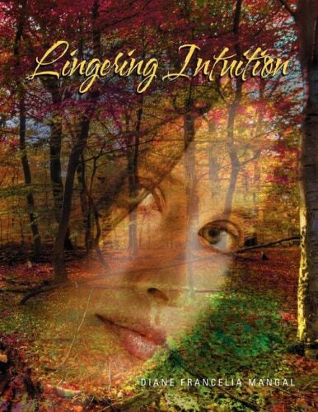 Lingering Intuition av Diane Francelia Mangal (Paperback)