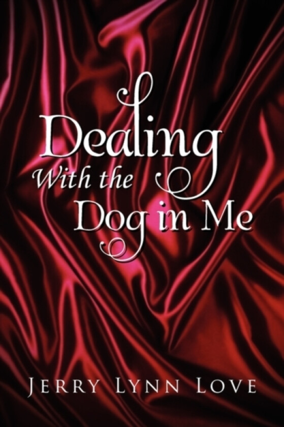 Dealing with the Dog in Me av Jerry Lynn Love (Paperback)