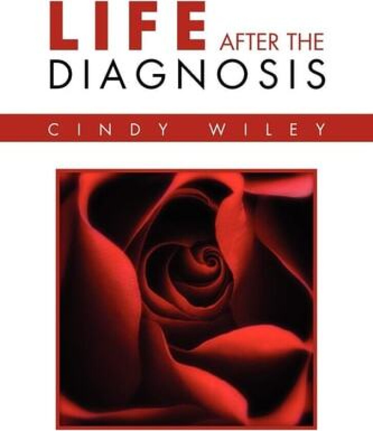Life After the Diagnosis av Cindy Wiley (Paperback)