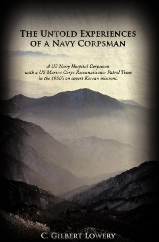 The Untold Experiences of a Navy Corpsman av C.Gilbert Lowery (Paperback)