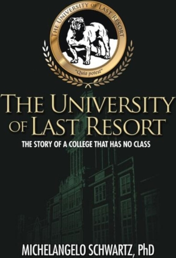 The University of Last Resort av Dr Michelangelo Schwartz (Hardcover)