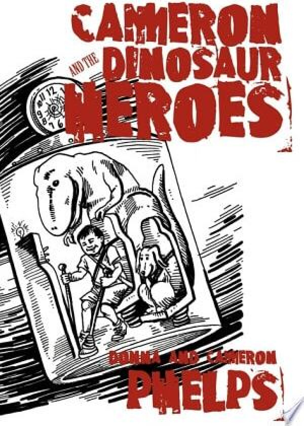 Cameron and the Dinosaur Heroes av Donna & Cameron Phelps (Hardcover)