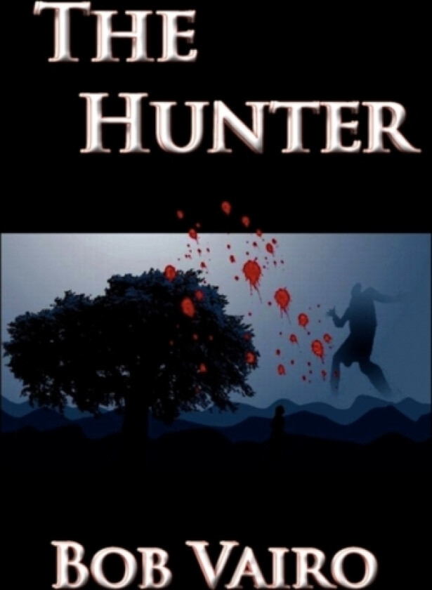 The Hunter av Bob Vairo (Hardcover)