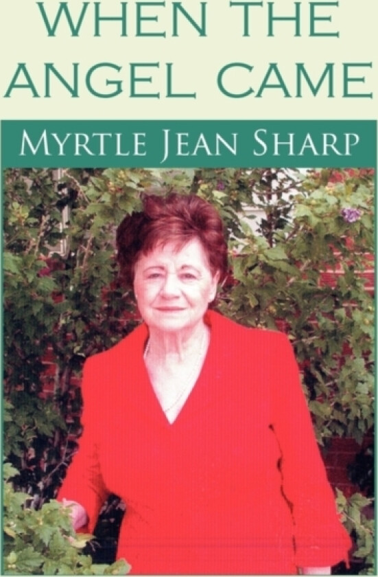 When the Angel Came av Myrtle Jean Sharp (Paperback)