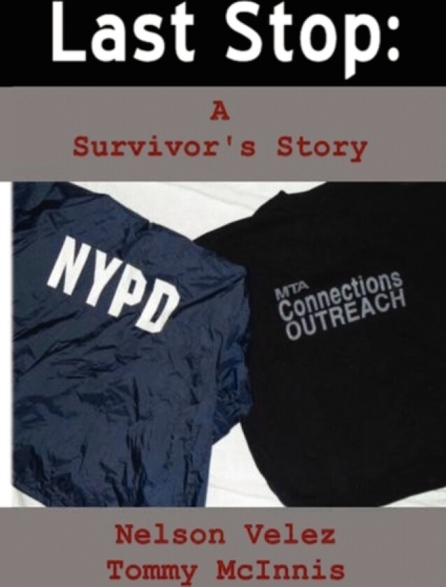 Last Stop av Velez An Nelson Velez and Tommy McInnis, Nelson Velez and Tommy McInnis (Paperback)