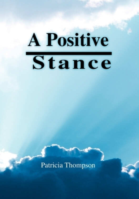 A Positive Stance av Patricia PhD Thompson (Paperback)