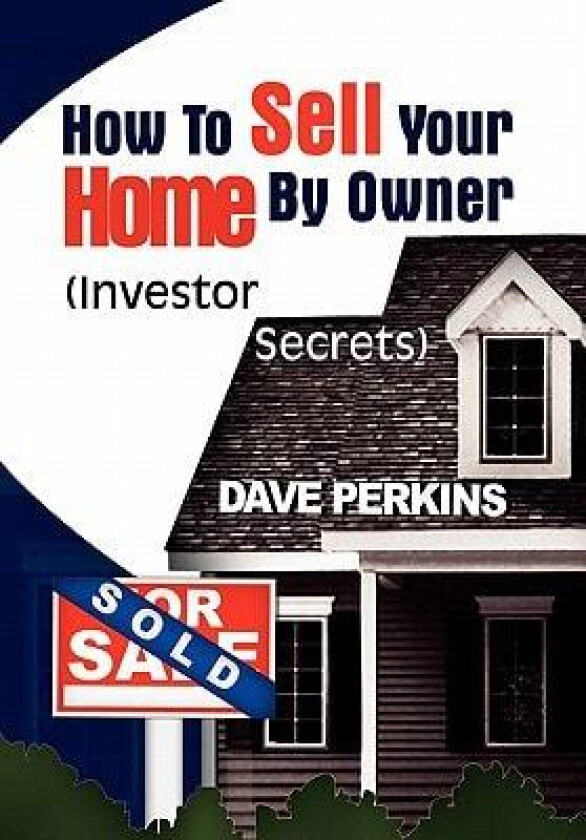 How to Sell Your Home by Owner av Dave Perkins (Hardcover)