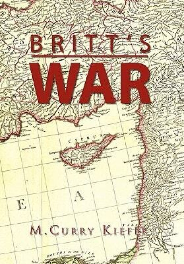 Britt's War av M Curry Kiefer (Hardcover)