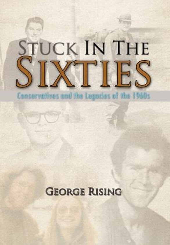 Stuck in the Sixties av George Rising (Hardcover)