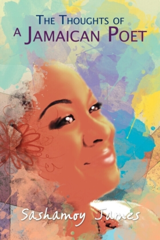 The Thoughts Of A Jamaican Poet av Sashamoy James (Paperback)