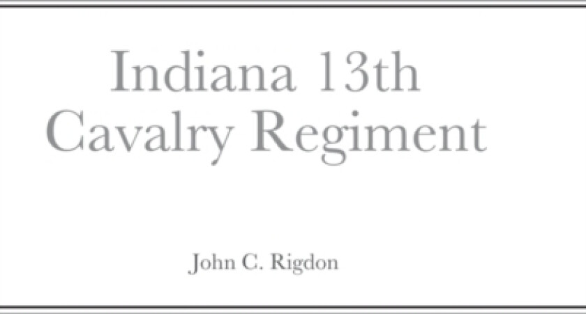 Historical Sketch And Roster Of The Indiana 13th Cavalry Regiment av John C Rigdon (Hardcover)