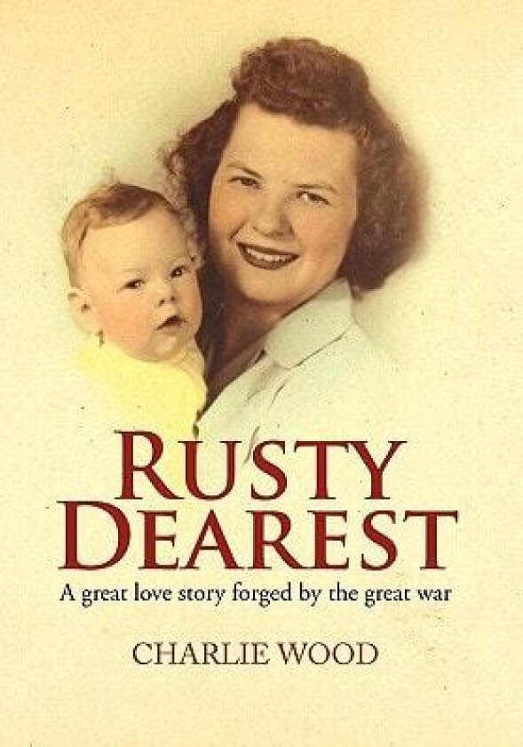 Rusty Dearest av Charlie Wood (Hardcover)