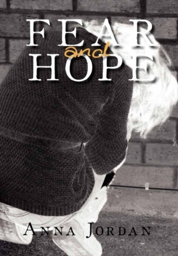 Fear and Hope av Anna Jordan (Hardcover)