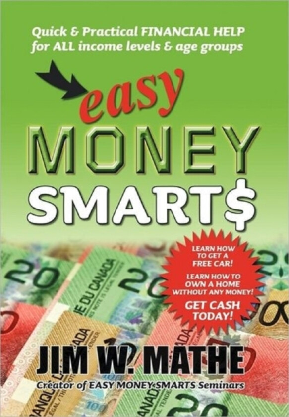 Easy Money Smarts av Jim W Mathe (Hardcover)