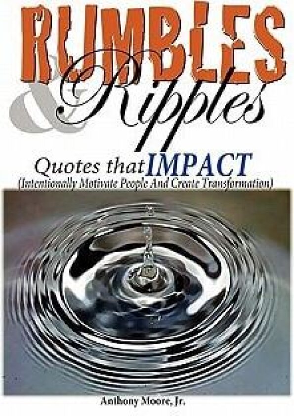 Rumbles & Ripples av Anthony Jr Moore (Paperback)