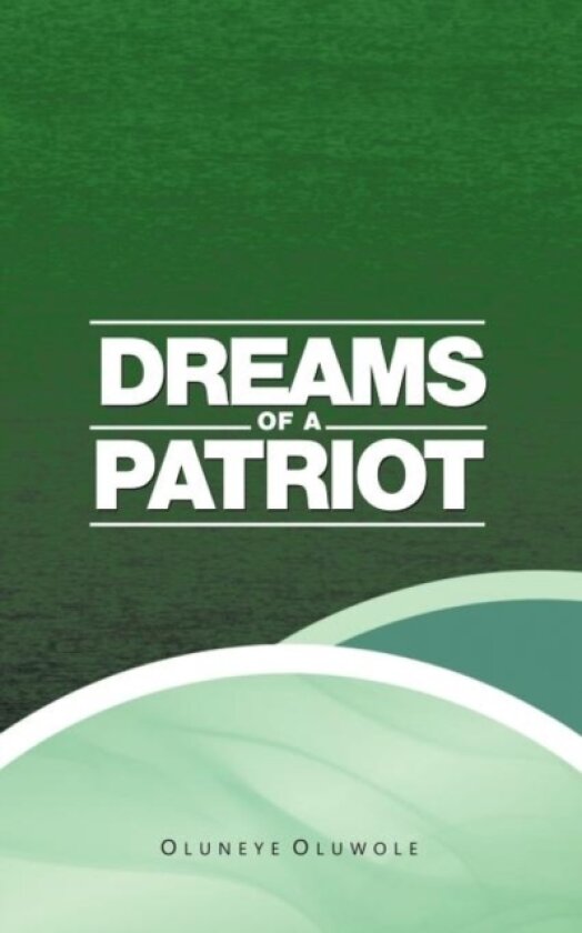 Dreams of a Patriot av Oluneye Oluwole (Paperback)