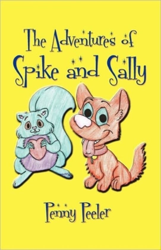 The Adventures of Spike and Sally av Penny Peeler (Paperback)