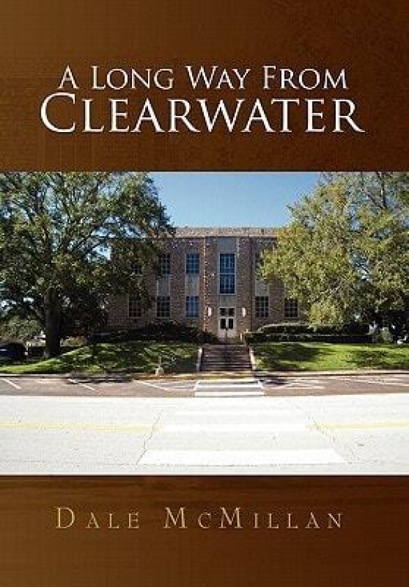 A Long Way from Clearwater av Dale McMillan (Hardcover)