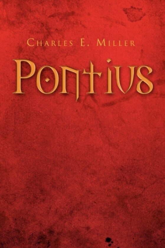 Pontius av Charles E IV Miller (Paperback)