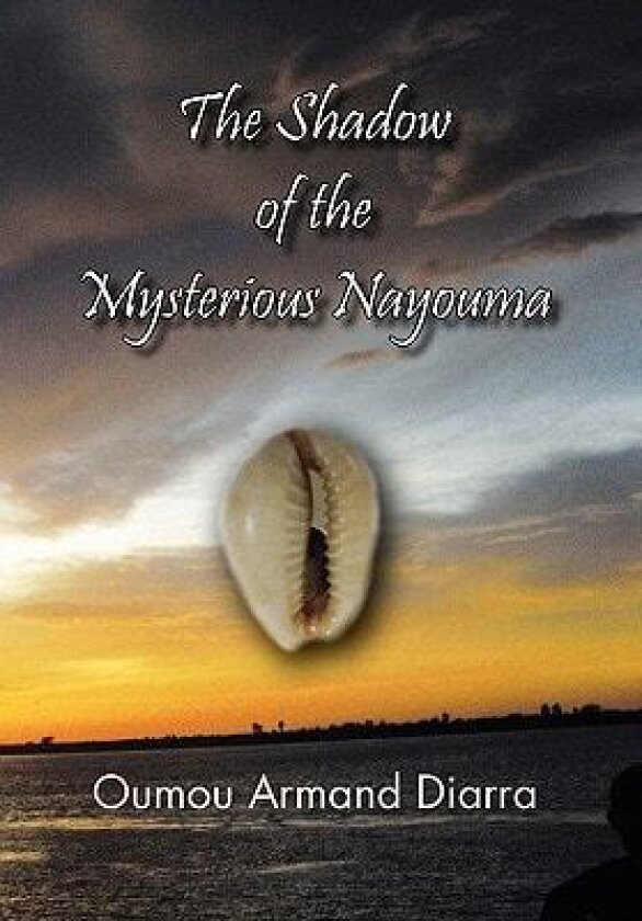 The Shadow of the Mysterious Nayouma av Oumou Armand Diarra (Hardcover)