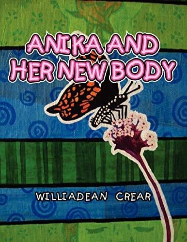 Anika and Her New Body av Williadean Crear (Paperback)