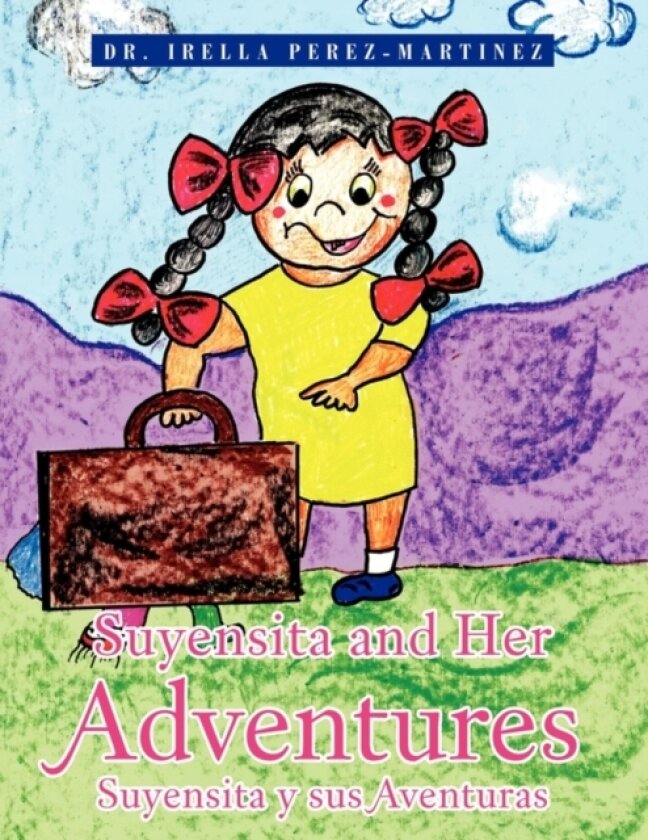Suyensita and Her Adventures av Dr Irella Perez-Martinez (Paperback)