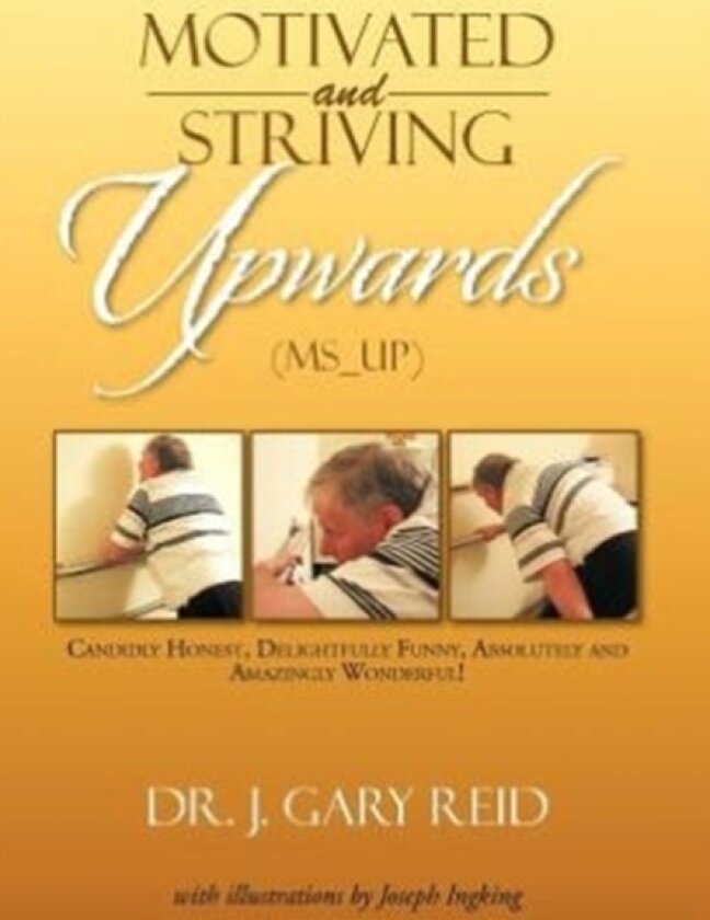Motivated and Striving Upwards (Ms_up) av Dr J Gary Reid (Hardcover)