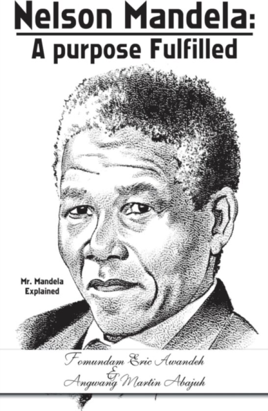 Nelson Mandela av Fomundam Eric Awandeh, Angwang Martin Abajuh (Paperback)
