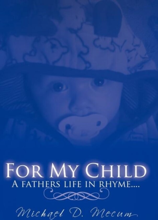 For My Child av Michael D. Mecum (Hardcover)