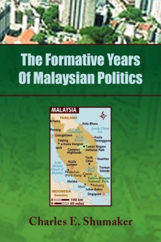 The Formative Years of Malaysian Politics av Charles E Shumaker (Paperback)