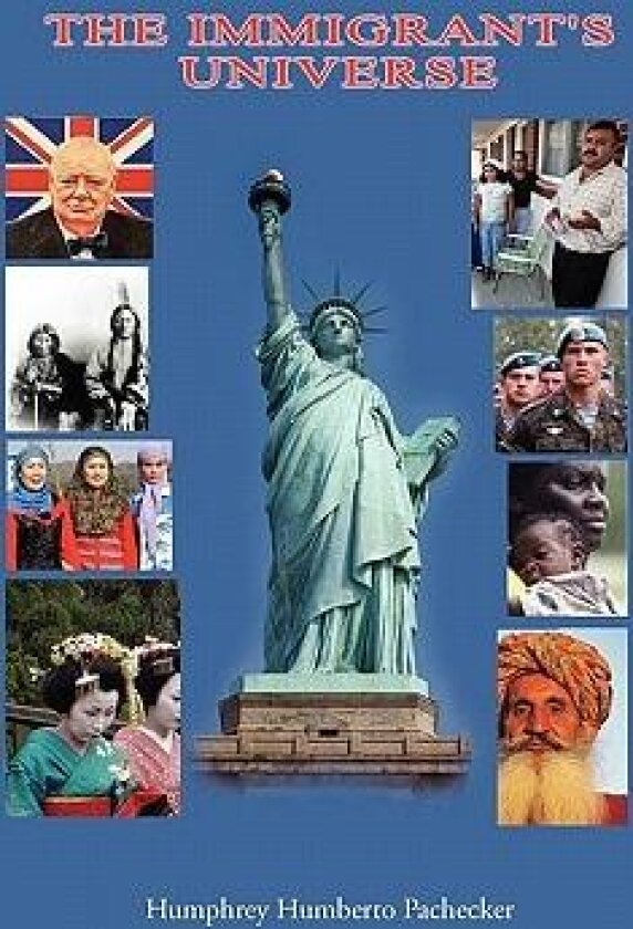 The Immigrant's Universe av Humphrey Humberto Pachecker (Hardcover)