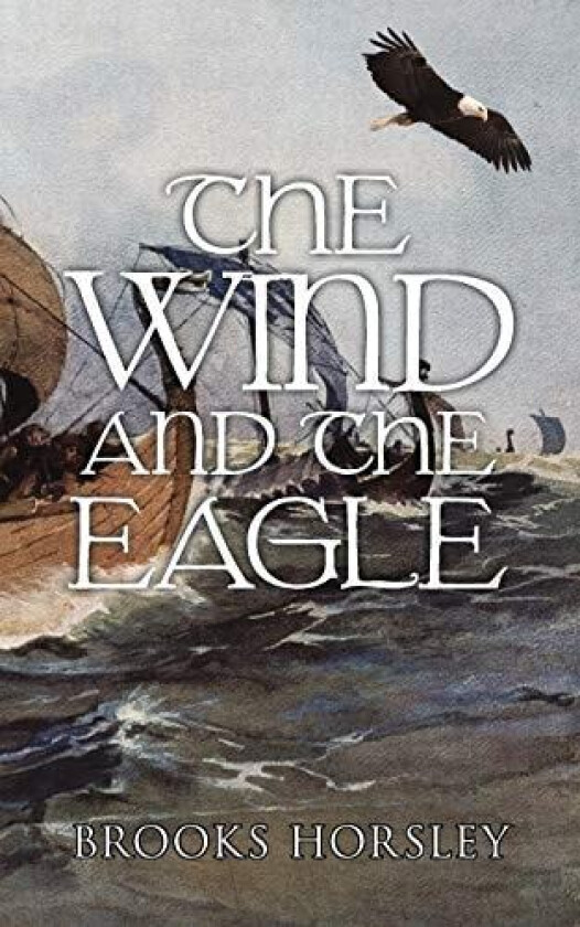 The Wind and the Eagle av Brooks Horsley (Paperback)