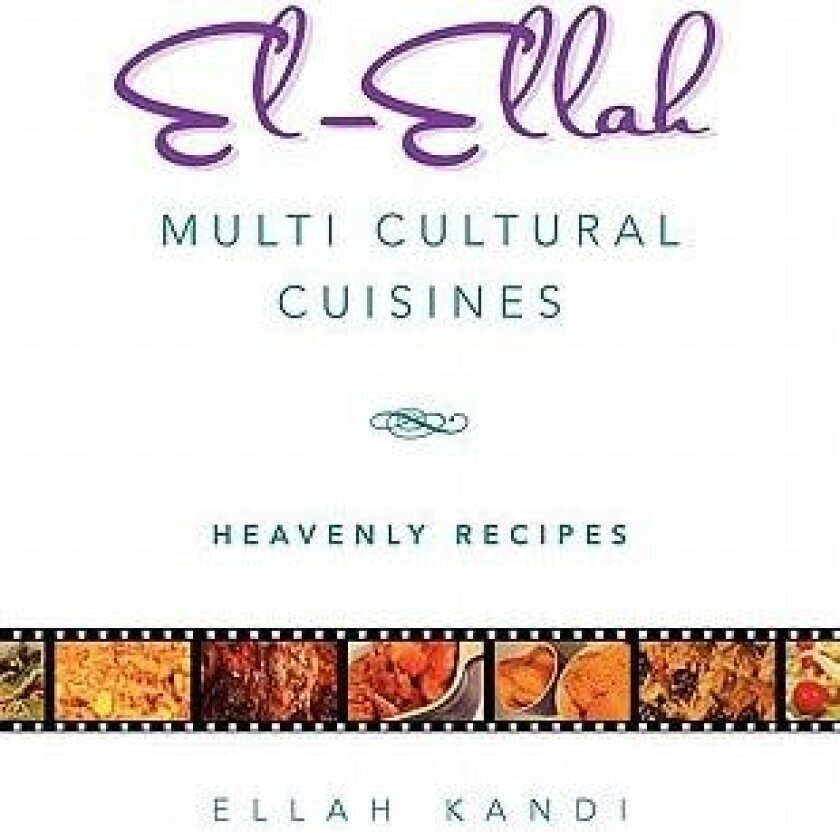El-Ellah Multi Cultural Cuisines av Ellah Kandi (Paperback)