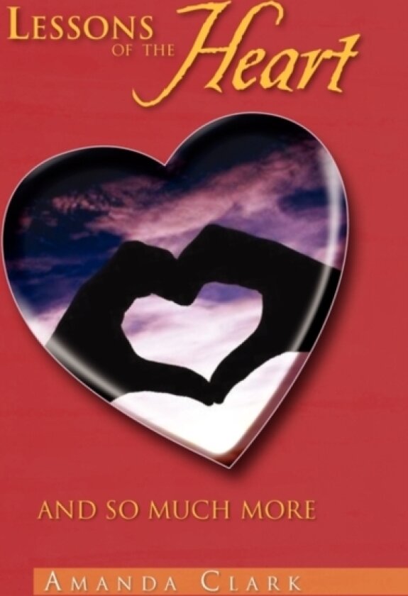 Lessons of the Heart av Amanda Clark (Paperback)