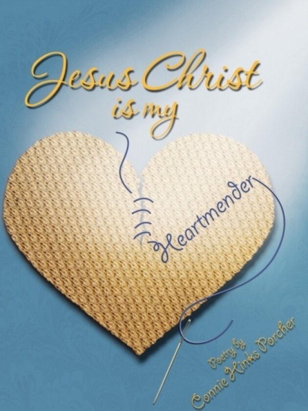 Jesus Christ Is My Heartmender av Connie Porcher (Paperback)