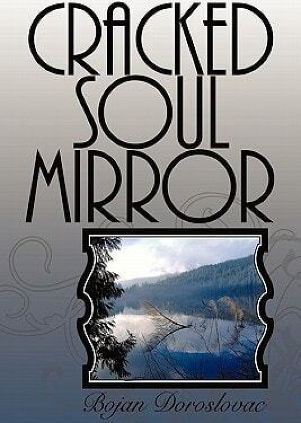 Cracked Soul Mirror av Bojan Doroslovac (Hardcover)