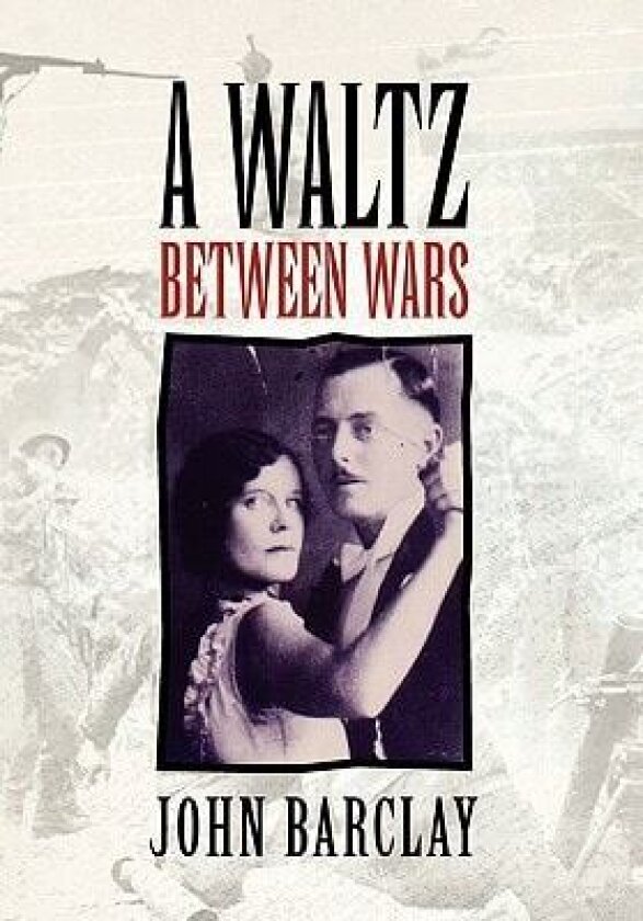 A Waltz Between Wars av John Barclay (Hardcover)