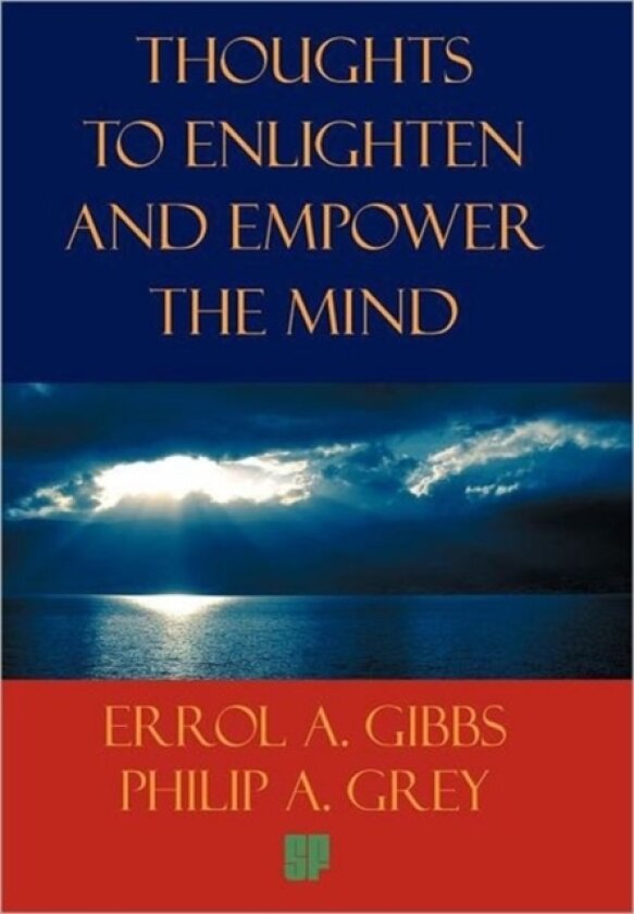 Thoughts to Enlighten and Empower the Mind av Errol A. Gibbs, Philip A. Grey (Hardcover)