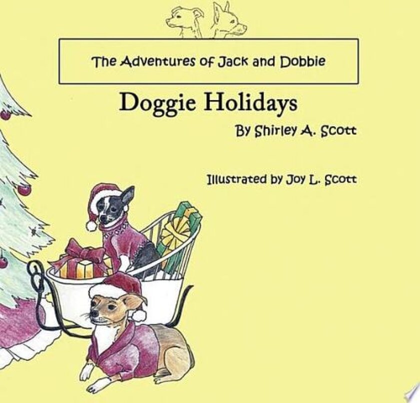 The Adventures of Jack and Dobbie: Doggie Holidays av Shirley A. Scott (Paperback)