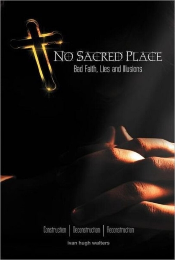 No Sacred Place av Ivan Hugh Walters (Hardcover)