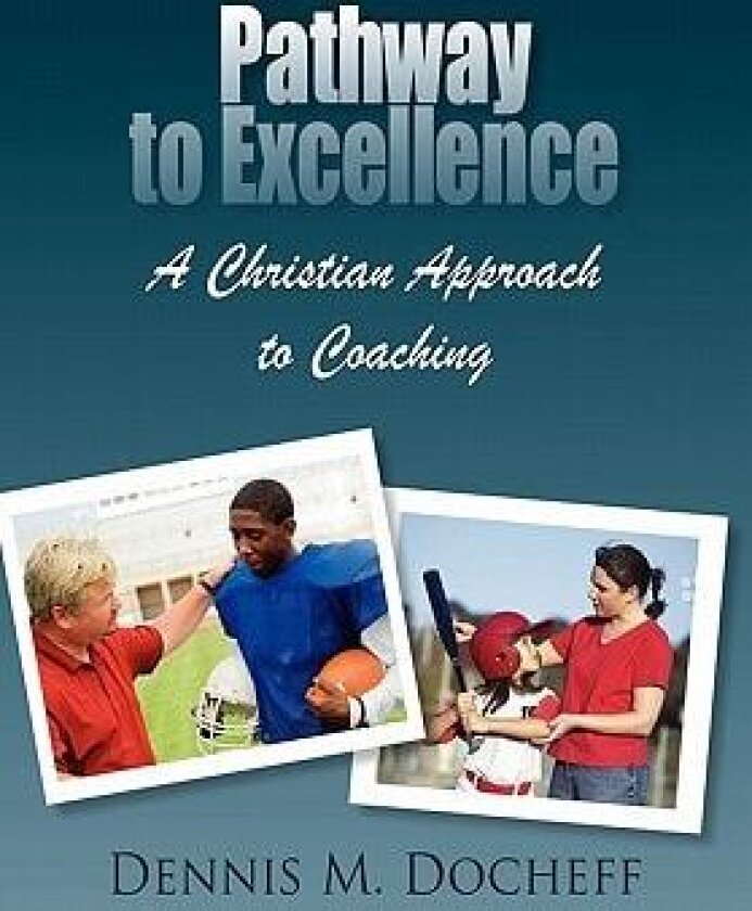Pathway to Excellence av Dennis M. Docheff (Hardcover)