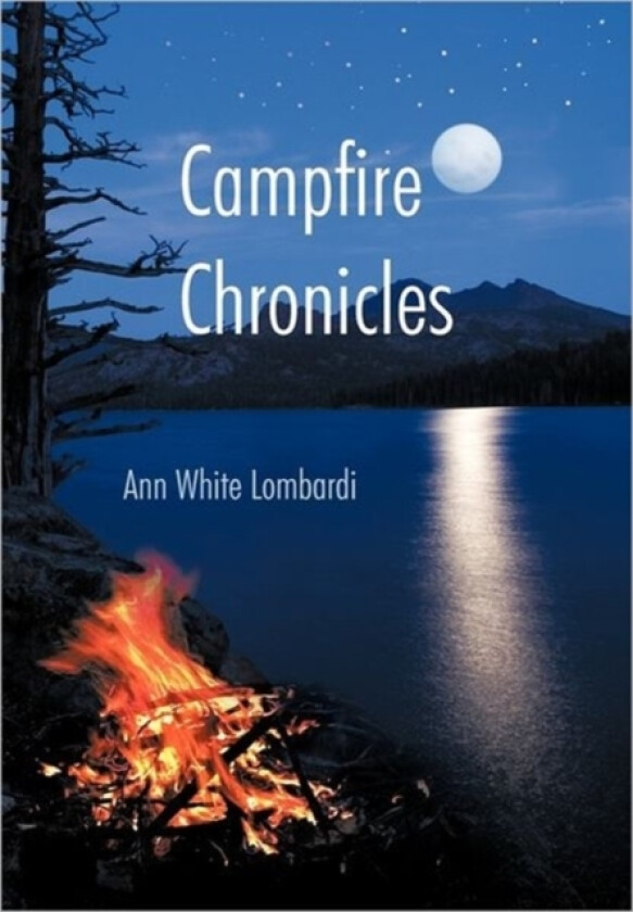 Campfire Chronicles av Ann White Lombardi (Hardcover)