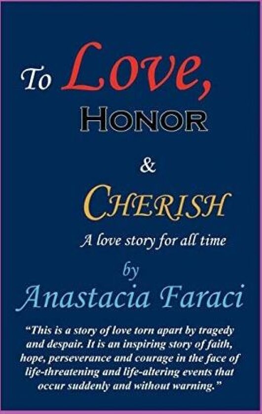 To Love, Honor & Cherish: A Love Story for All Time av Anastacia Faraci (Paperback)