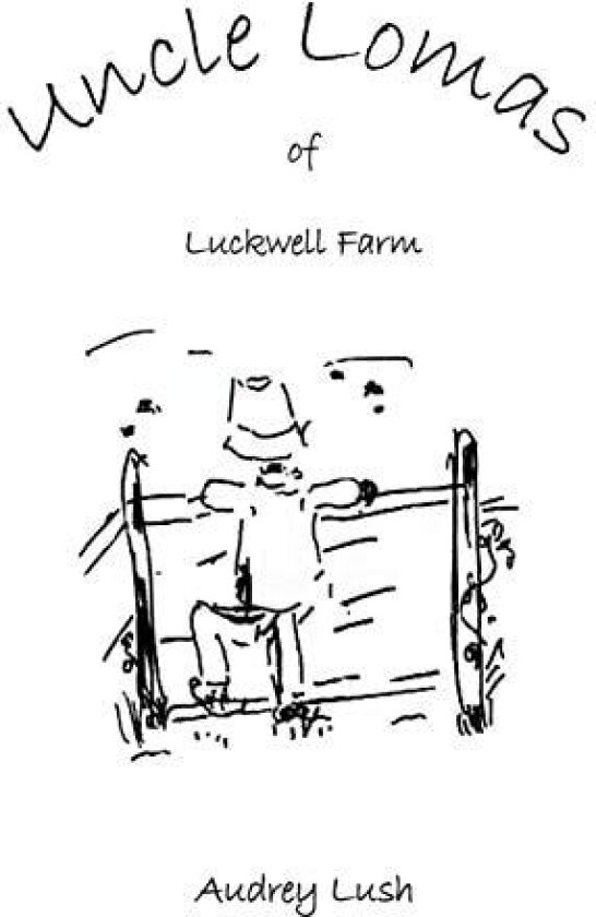 Uncle Lomas av Audrey Lush (Paperback)