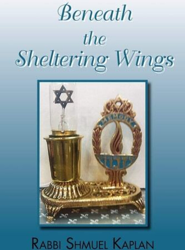 Beneath the Sheltering Wings av Rabbi Shmuel Kaplan (Paperback)