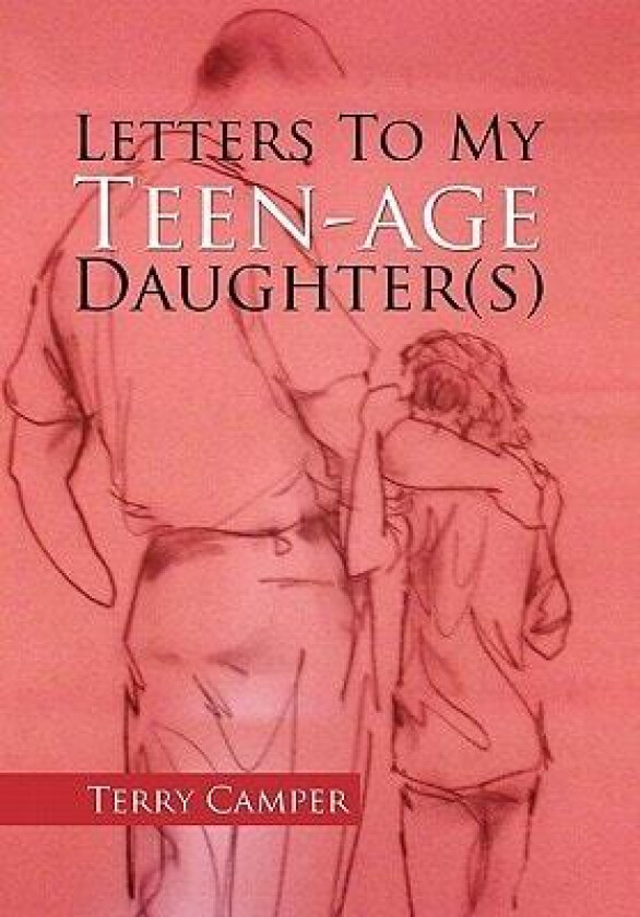 Letters to My Teen-Age Daughter(s) av Terry Camper (Hardcover)